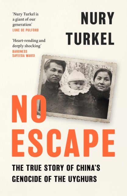 NO ESCAPE PB - The True Story of China’s Genocide of the Uyghurs