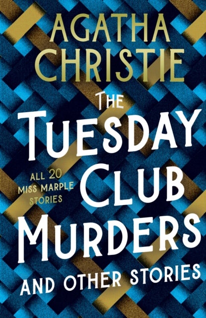 TUESDAY CLUB MURDERS HB - All 20 Miss Marple Stories