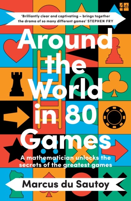 Around the World in 80 Games - A Mathematician Unlocks the Secrets of the Greatest Games