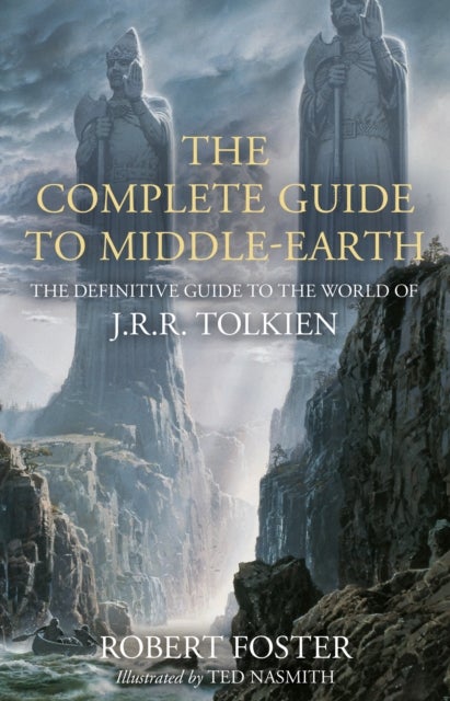 COMPLETE GUIDE TO MIDDLE HB - The Definitive Guide to the World of J.R.R. Tolkien