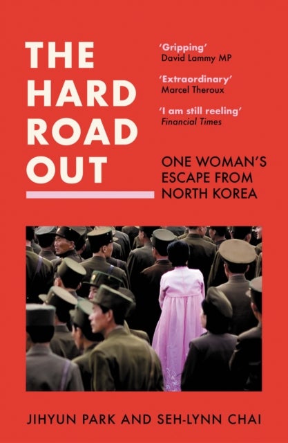 The Hard Road Out - One Woman’s Escape from North Korea