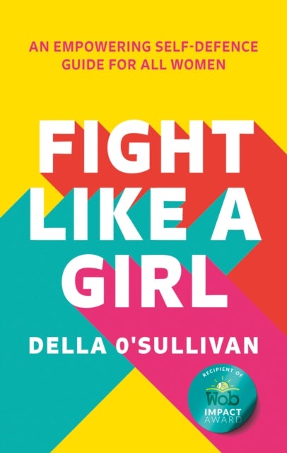 FIGHT LIKE GIRL PB - An Empowering Self-Defence Guide for All Women