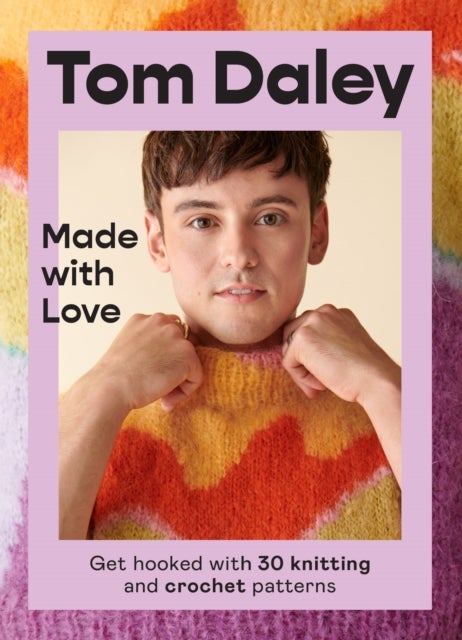 Made with Love - Get Hooked with 30 Knitting and Crochet Patterns