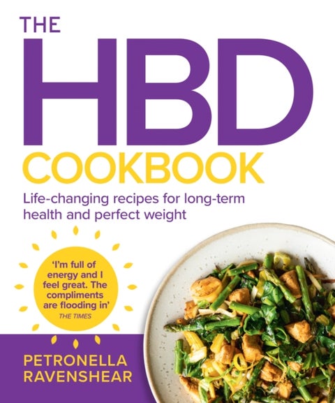 The HBD Cookbook - Life-Changing Recipes for Long-Term Health and Perfect Weight