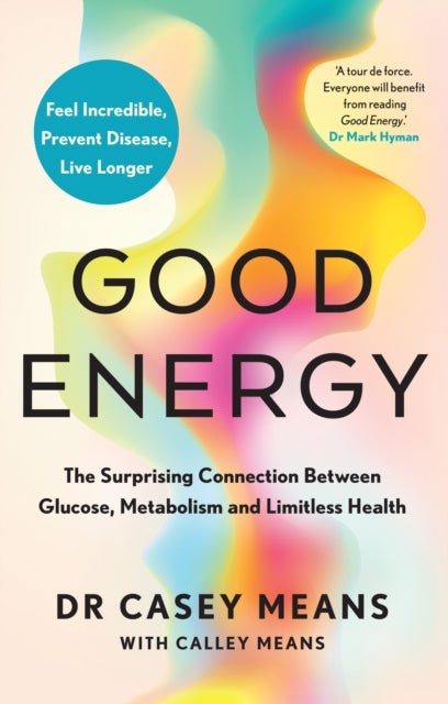 GOOD ENERGY EXAIIE PB - The Surprising Connection Between Glucose, Metabolism and Limitless Health