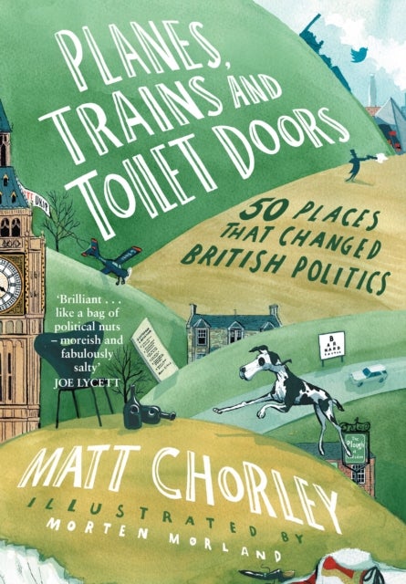 PLANES TRAINS & TOILET HB - 50 Places That Changed British Politics