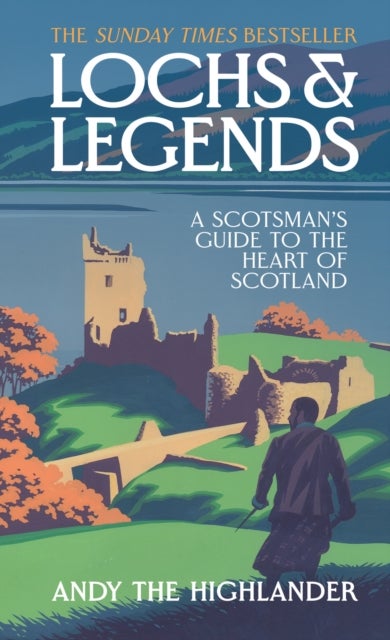 LOCHS & LEGENDS HB - A Scotsman's Guide to the Heart of Scotland