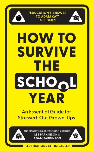 HOW TO SURVIVE SCHOOL YR HB - An Essential Guide for Stressed-out Grown-Ups