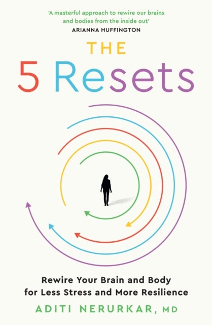 5 RESETS PB - Rewire Your Brain and Body for Less Stress and More Resilience