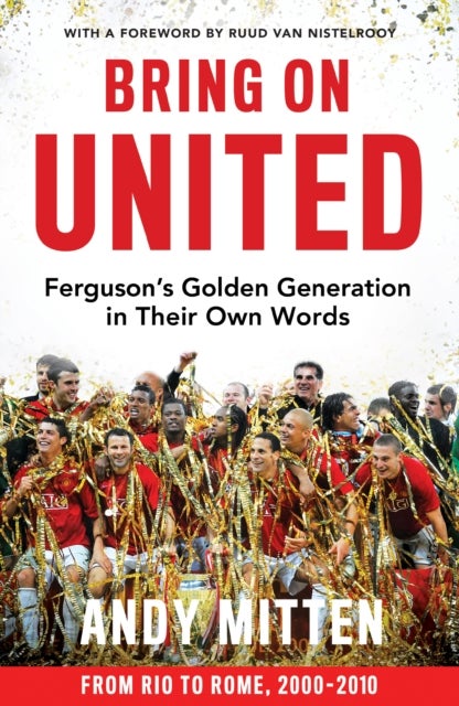 BRING ON UNITED EXAIIE PB - Ferguson's Golden Generation in their Own Words