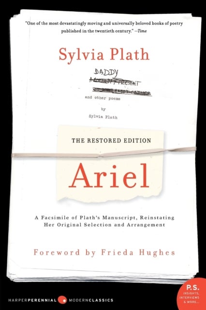 Ariel - A Facsimile of Plath's Manuscript, Reinstating Her Original Selection and Arrangement