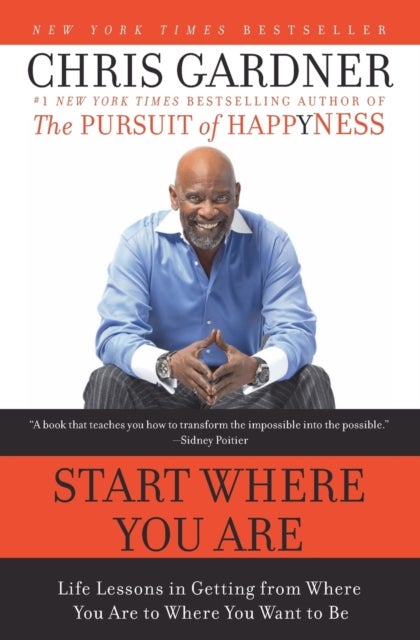 Start Where You Are - Life Lessons in Getting from Where You Are to Where You Want to Be
