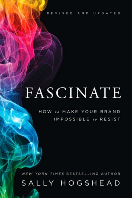 Fascinate, Revised and Updated - How to Make Your Brand Impossible to Resist