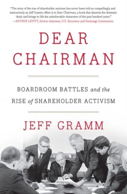 Dear Chairman - Boardroom Battles and the Rise of Shareholder Activism