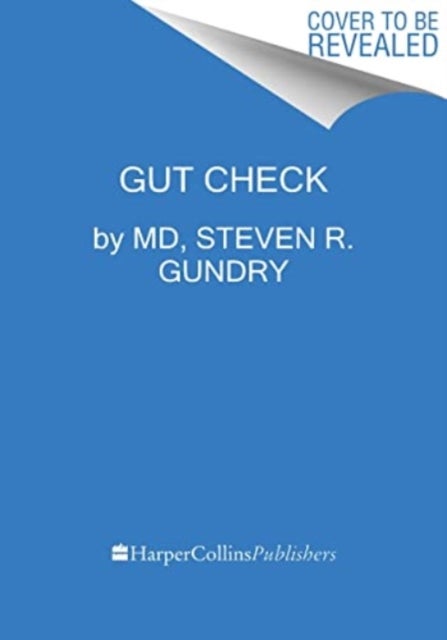 Gut Check - Unleash the Power of Your Microbiome to Reverse Disease and Transform Your Mental, Physical, and Emotional Health
