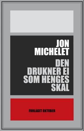 Den drukner ei som henges skal