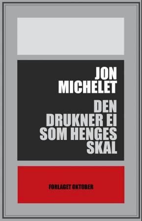 Den drukner ei som henges skal