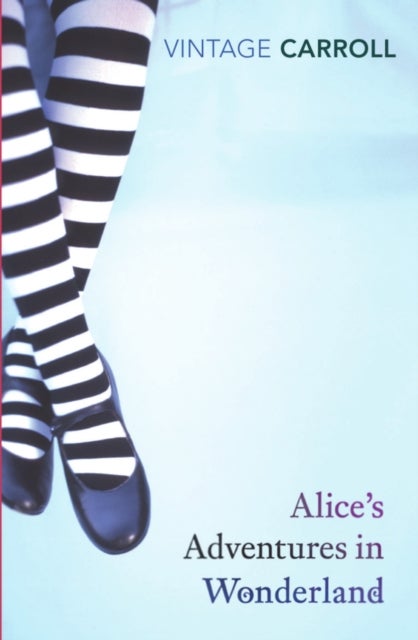 Alice''s Adventures in Wonderland and Through the Looking Glass