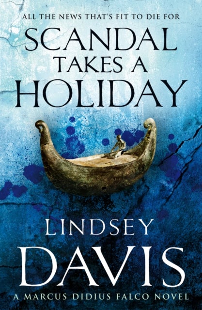 Scandal Takes A Holiday - Marco Didius Falco: Book XVI