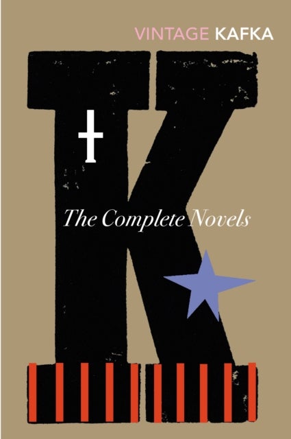 Complete Novels - Includes The Trial, Amerika and The Castle