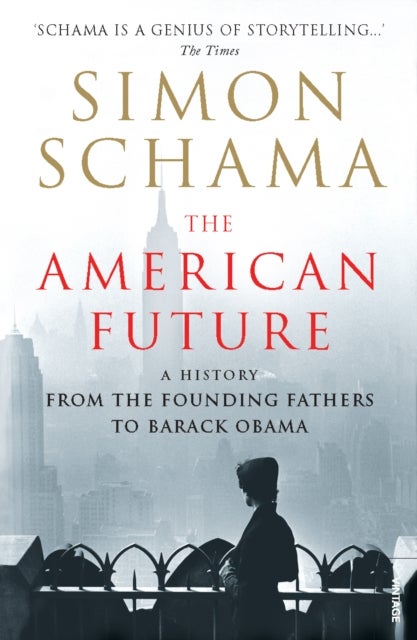 The American Future - A History From The Founding Fathers To Barack Obama