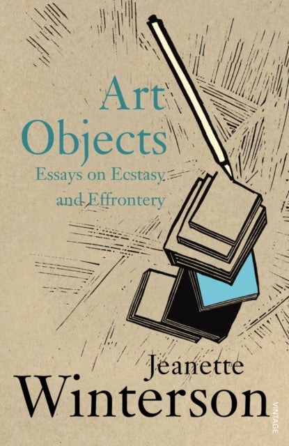Art Objects - Essays on Ecstasy and Effrontery