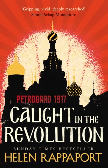 Caught in the Revolution - Petrograd, 1917