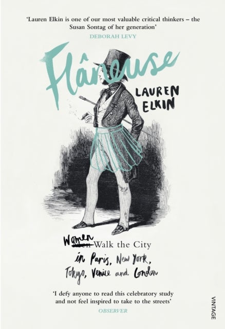 Flaneuse - Women Walk the City in Paris, New York, Tokyo, Venice and London