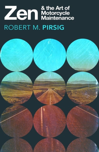 Zen and the Art of Motorcycle Maintenance - An Inquiry into Values