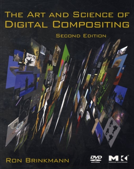 The Art and Science of Digital Compositing - Techniques for Visual Effects, Animation and Motion Graphics