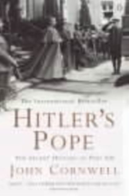 Hitler's Pope - The Secret History of Pius XII