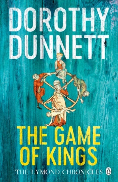 The Game Of Kings - The Lymond Chronicles Book One