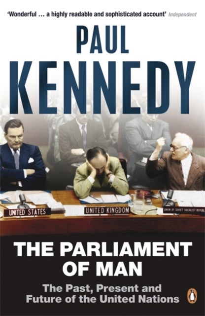 The Parliament of Man - The Past, Present and Future of the United Nations