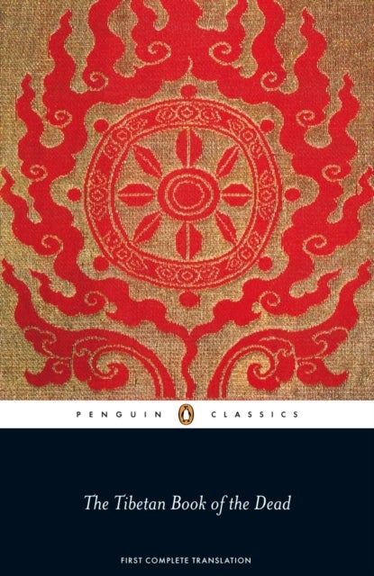 Tibetan Book of the Dead - First Complete Translation