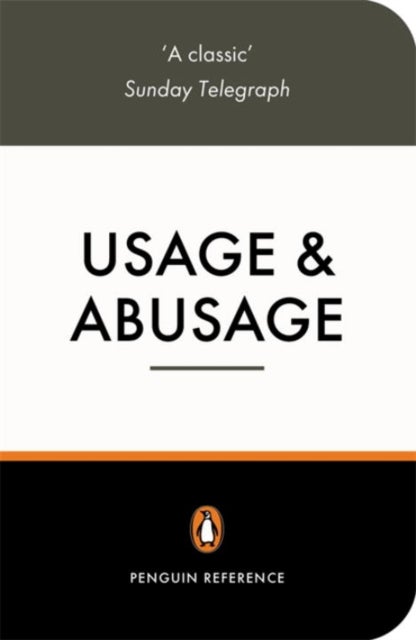 Usage and Abusage - A Guide to Good English