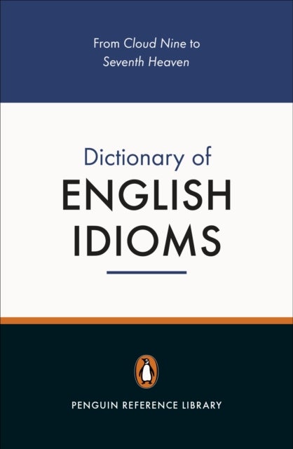 The Penguin Dictionary of English Idioms - 5000 Idioms