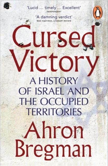 Cursed Victory - A History of Israel and the Occupied Territories