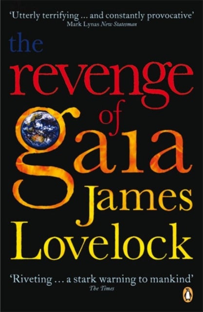 Revenge of Gaia - Why the Earth is Fighting Back and How We Can Still Save Humanity