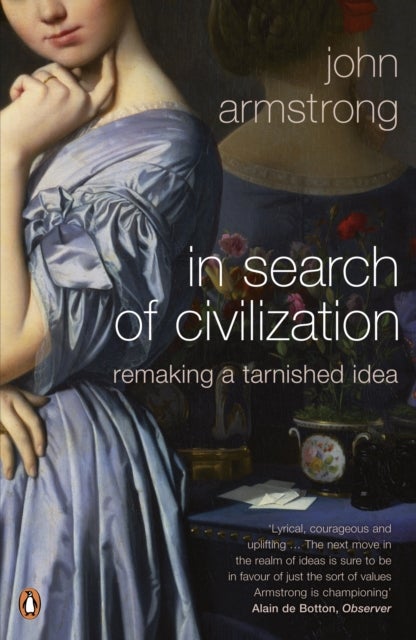 In Search of Civilization - Remaking a tarnished idea