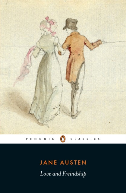 Love and Freindship - And Other Youthful Writings