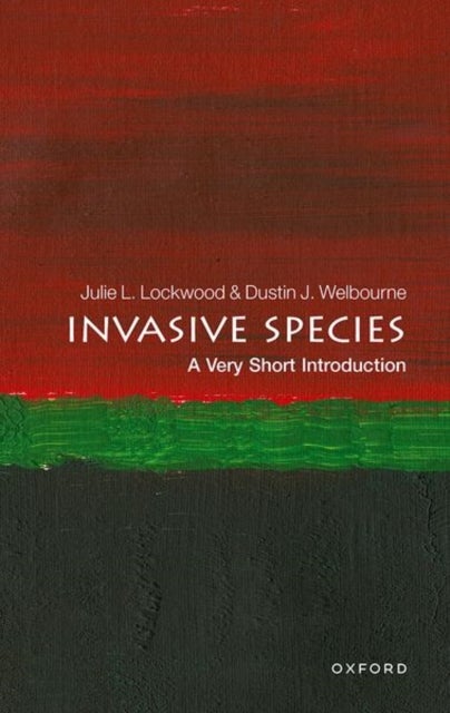 Invasive Species: A Very Short Introduction - A Very Short Introduction