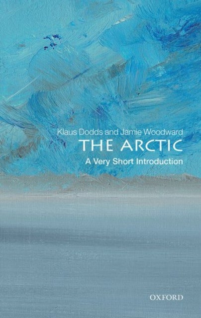 The Arctic: A Very Short Introduction - A Very Short Introduction