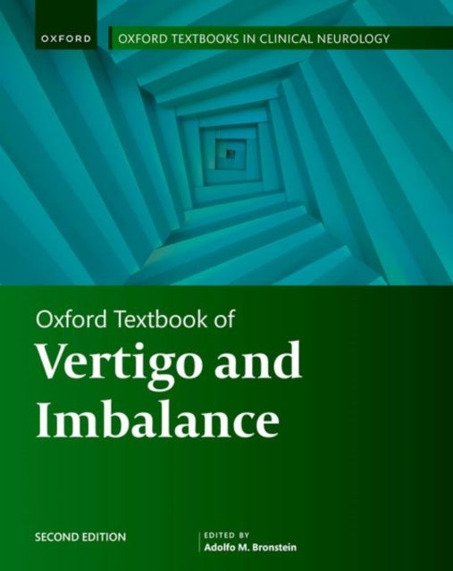Oxford Textbook of Vertigo and Imbalance - Oxford Textbooks in Clinical Neurology