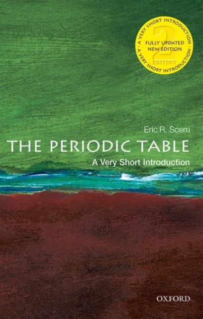 The Periodic Table: A Very Short Introduction - A Very Short Introduction