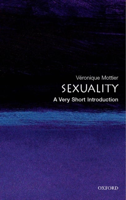 Sexuality: A Very Short Introduction - A Very Short Introduction