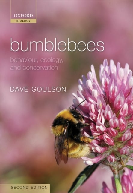 Bumblebees - Behaviour, Ecology, and Conservation