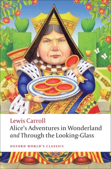 Alice''s Adventures in Wonderland and Through the Looking-Glass