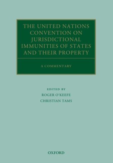 The United Nations Convention on Jurisdictional Immunities of States and Their Property - A Commentary