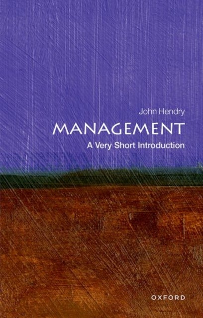 Management: A Very Short Introduction - A Very Short Introduction