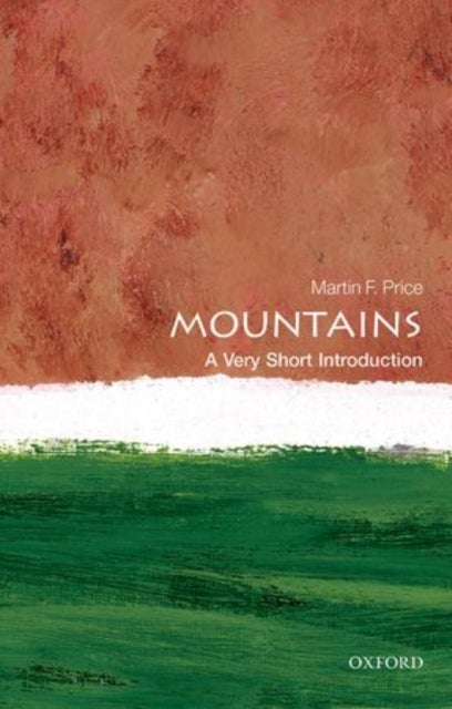 Mountains: A Very Short Introduction - A Very Short Introduction
